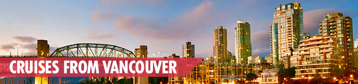 Cruises from Vancouver